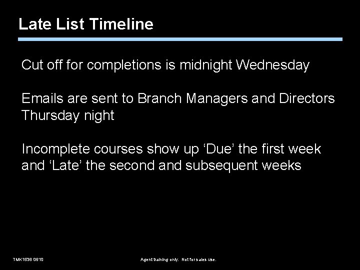 Late List Timeline Cut off for completions is midnight Wednesday Emails are sent to