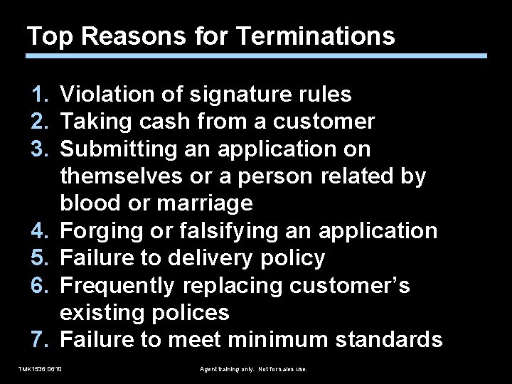 Top Reasons for Terminations 1. Violation of signature rules 2. Taking cash from a
