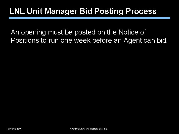 LNL Unit Manager Bid Posting Process An opening must be posted on the Notice