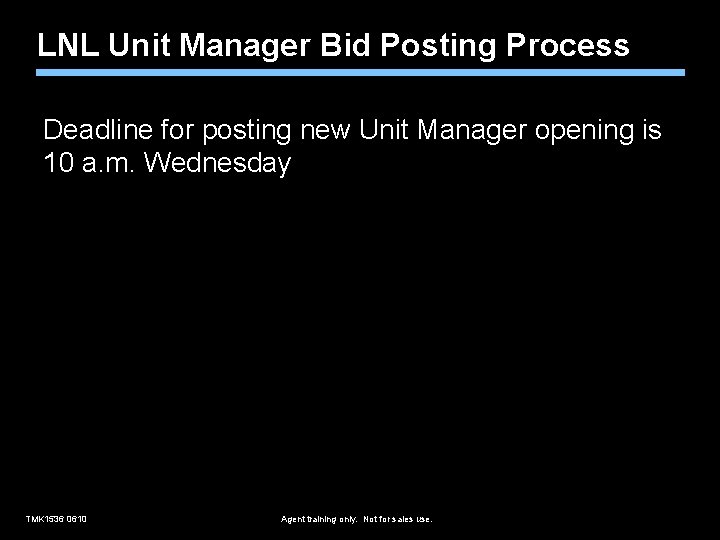 LNL Unit Manager Bid Posting Process Deadline for posting new Unit Manager opening is