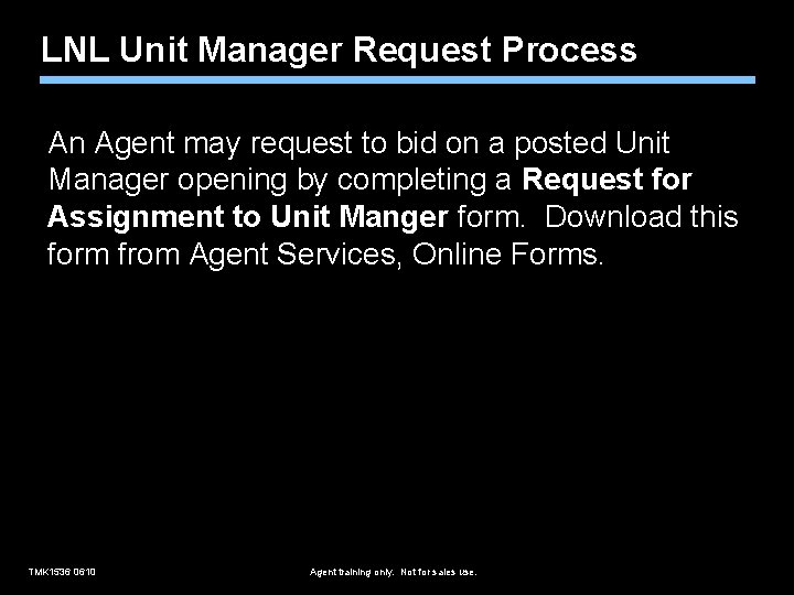 LNL Unit Manager Request Process An Agent may request to bid on a posted