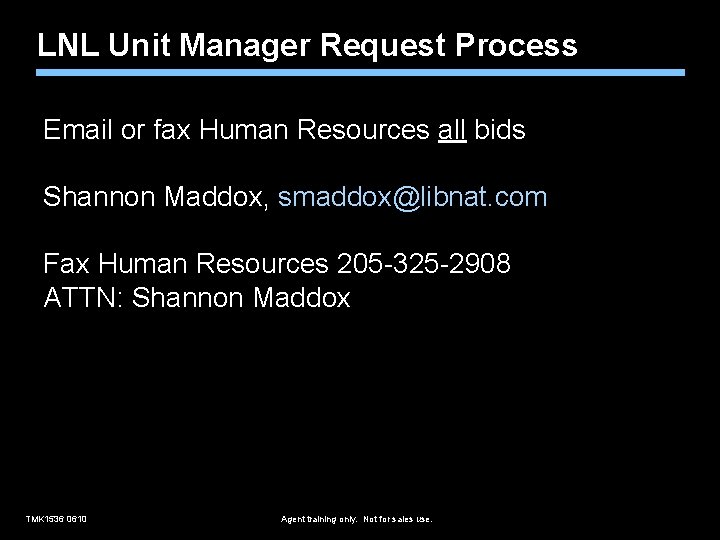 LNL Unit Manager Request Process Email or fax Human Resources all bids Shannon Maddox,