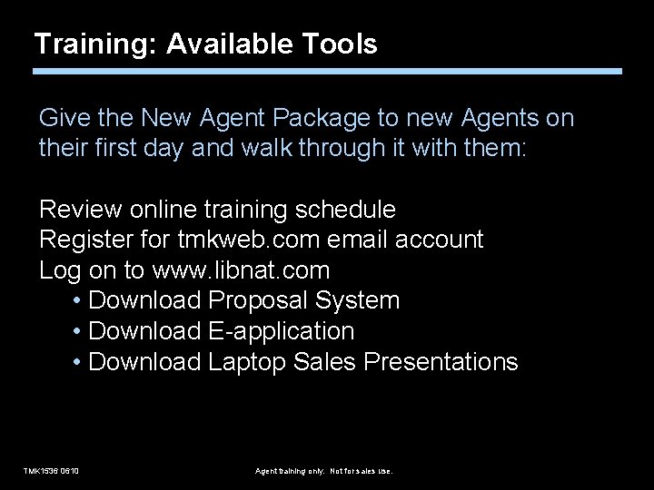 Training: Available Tools Give the New Agent Package to new Agents on their first