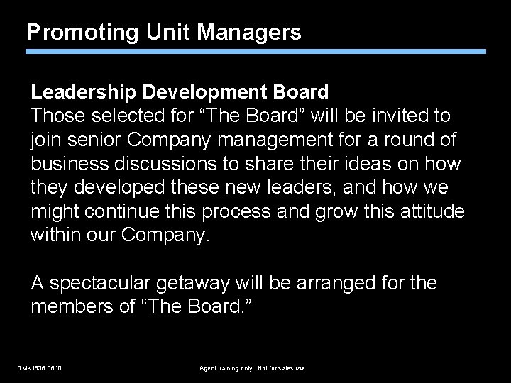 Promoting Unit Managers Leadership Development Board Those selected for “The Board” will be invited