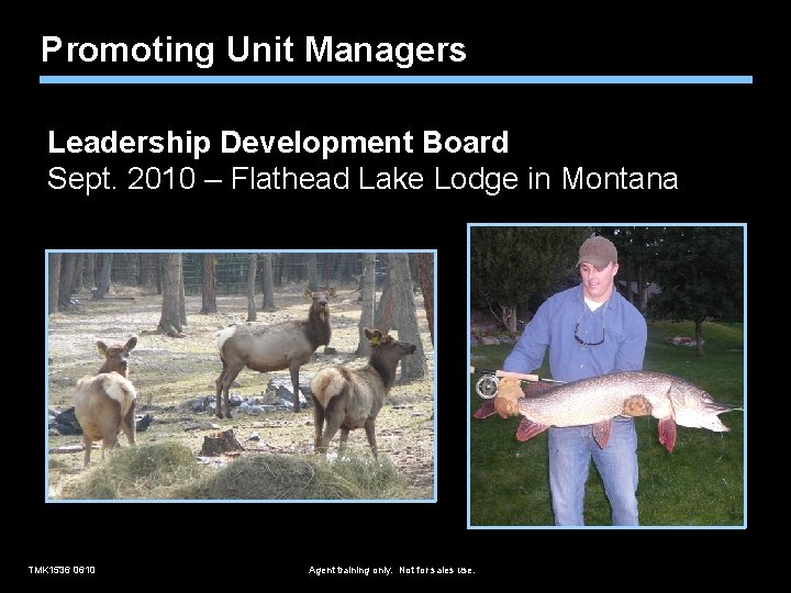 Promoting Unit Managers Leadership Development Board Sept. 2010 – Flathead Lake Lodge in Montana