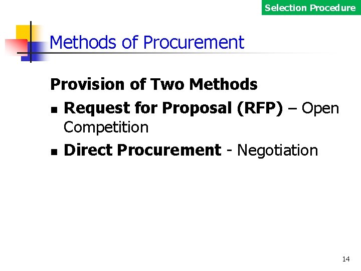 Selection Procedure Methods of Procurement Provision of Two Methods Request for Proposal (RFP) –