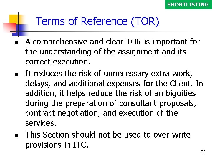 SHORTLISTING Terms of Reference (TOR) A comprehensive and clear TOR is important for the