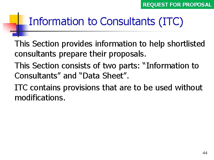 REQUEST FOR PROPOSAL Information to Consultants (ITC) This Section provides information to help shortlisted