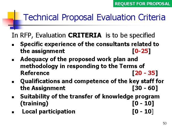 REQUEST FOR PROPOSAL Technical Proposal Evaluation Criteria In RFP, Evaluation CRITERIA is to be
