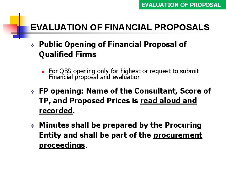 EVALUATION OF PROPOSAL EVALUATION OF FINANCIAL PROPOSALS v Public Opening of Financial Proposal of