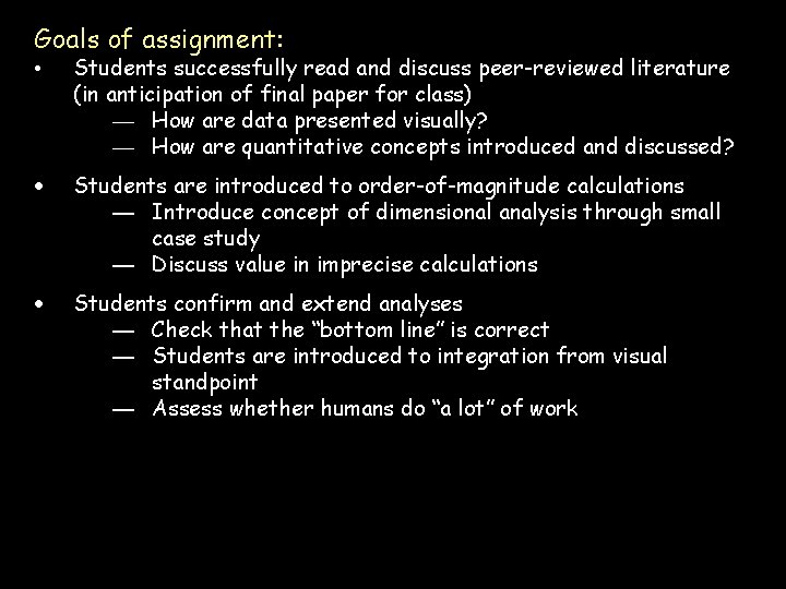 Goals of assignment: • Students successfully read and discuss peer-reviewed literature (in anticipation of