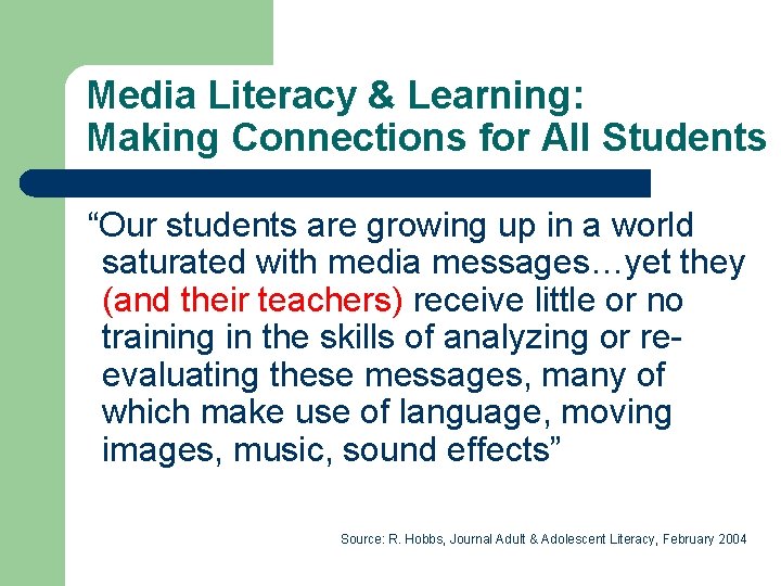 Media Literacy & Learning: Making Connections for All Students “Our students are growing up