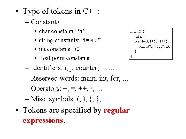  • Type of tokens in C++: – Constants: • • char constants: ‘a’