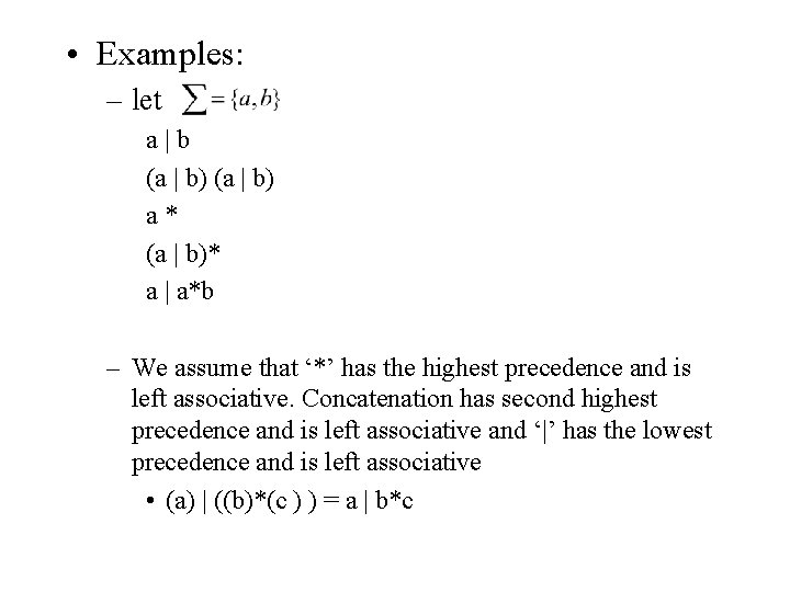  • Examples: – let a|b (a | b) a* (a | b)* a