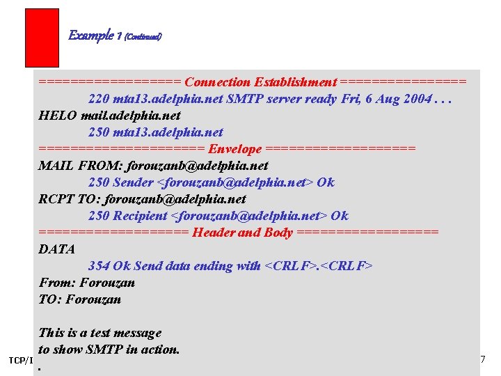 Example 1 (Continued) ========= Connection Establishment ======== 220 mta 13. adelphia. net SMTP server