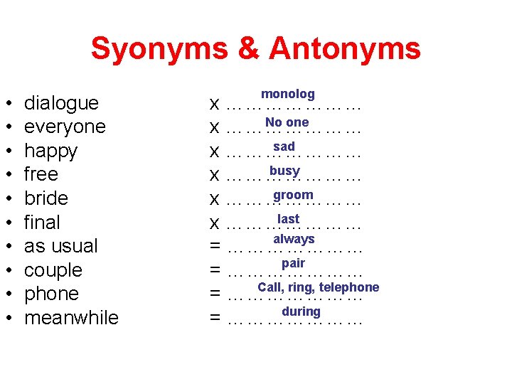 Syonyms & Antonyms • • • dialogue everyone happy free bride final as usual Syonyms & Antonyms • • • dialogue everyone happy free bride final as usual