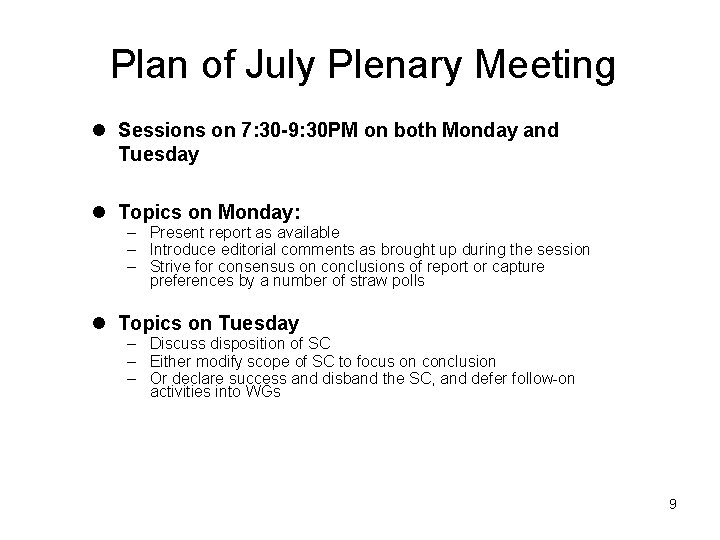 Plan of July Plenary Meeting l Sessions on 7: 30 -9: 30 PM on