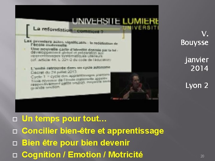 V. Bouysse janvier 2014 Lyon 2 Un temps pour tout… Concilier bien-être et apprentissage