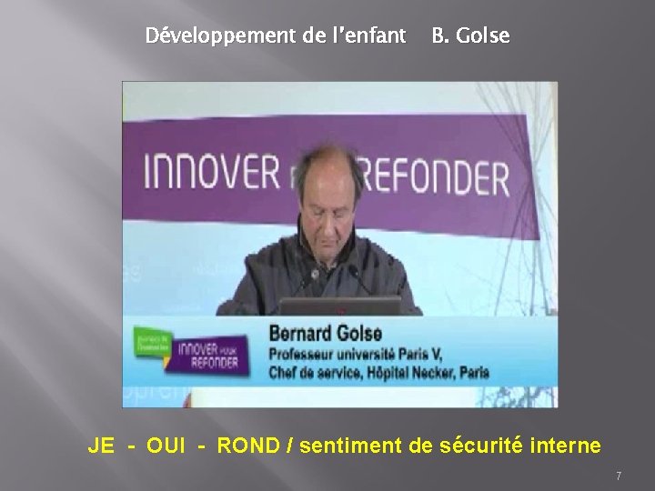 Développement de l’enfant B. Golse JE - OUI - ROND / sentiment de sécurité