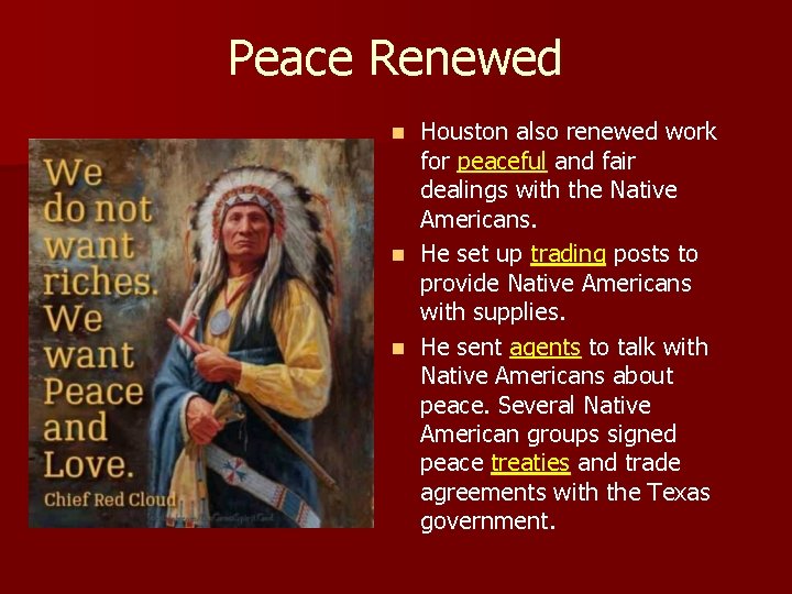 Peace Renewed Houston also renewed work for peaceful and fair dealings with the Native