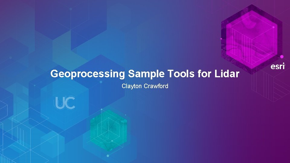 Geoprocessing Sample Tools for Lidar Clayton Crawford 