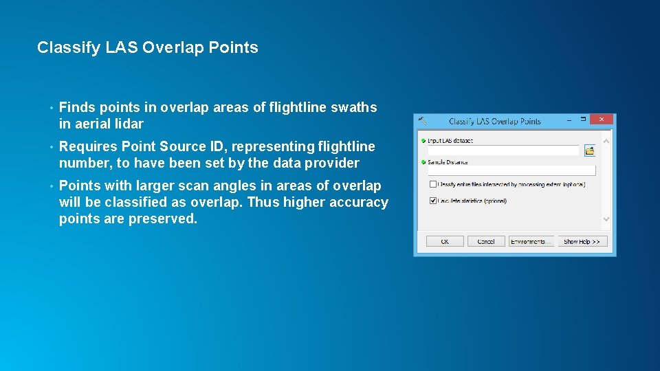 Classify LAS Overlap Points • Finds points in overlap areas of flightline swaths in