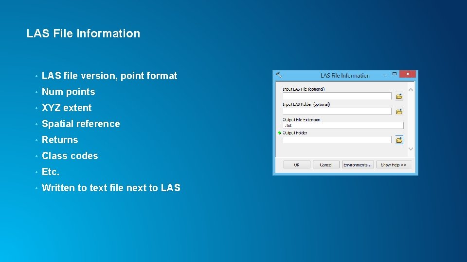 LAS File Information • LAS file version, point format • Num points • XYZ