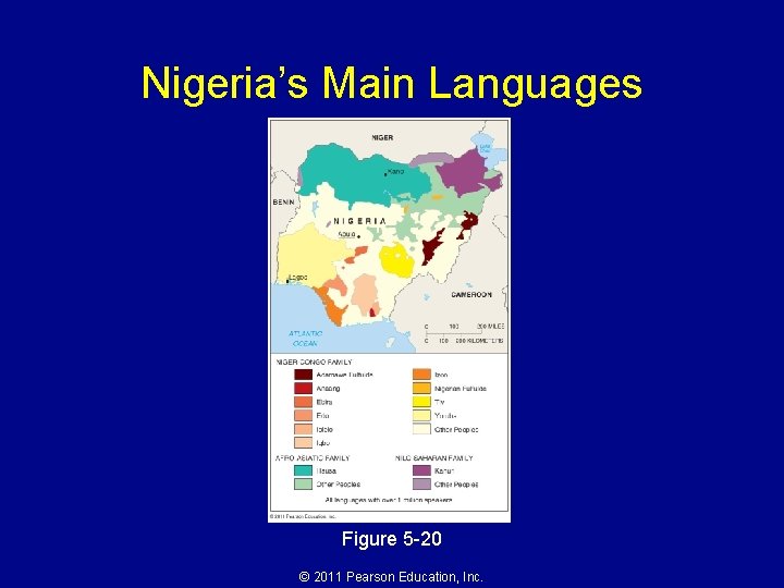 Nigeria’s Main Languages Figure 5 -20 © 2011 Pearson Education, Inc. 