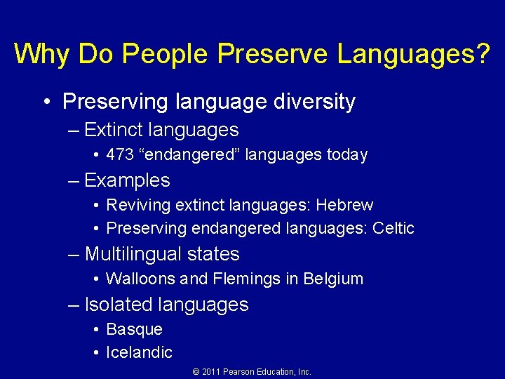 Why Do People Preserve Languages? • Preserving language diversity – Extinct languages • 473