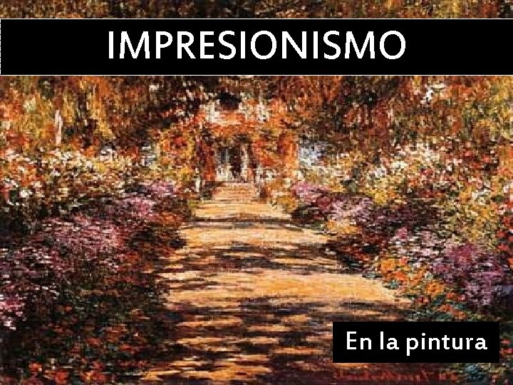 IMPRESIONISMO En la pintura 