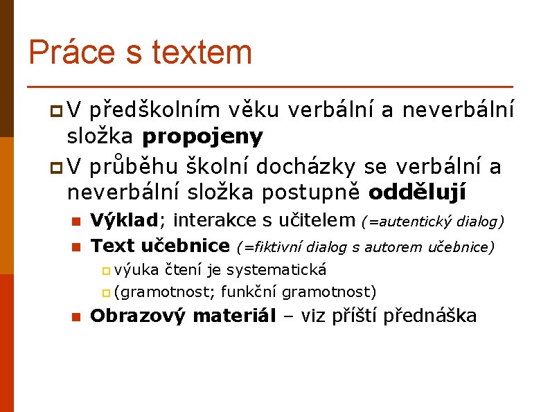 Práce s textem p. V předškolním věku verbální a neverbální složka propojeny p V