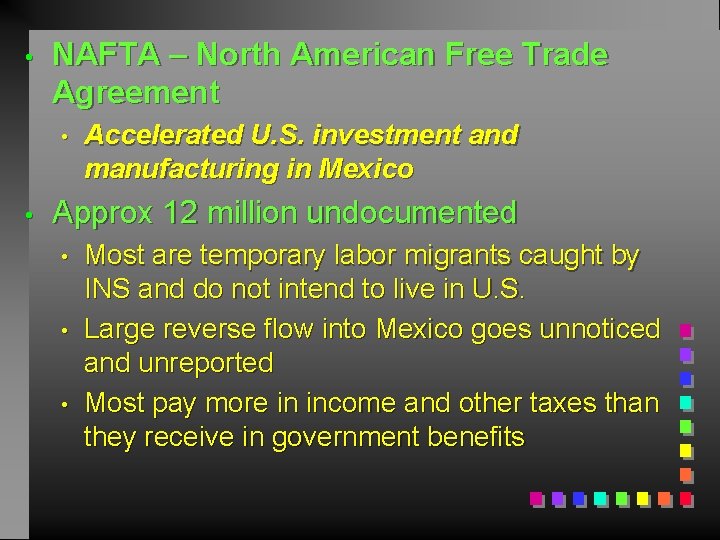  • NAFTA – North American Free Trade Agreement • • Accelerated U. S.
