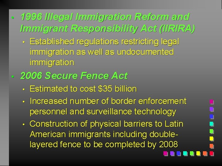  • 1996 Illegal Immigration Reform and Immigrant Responsibility Act (IIRIRA) • • Established