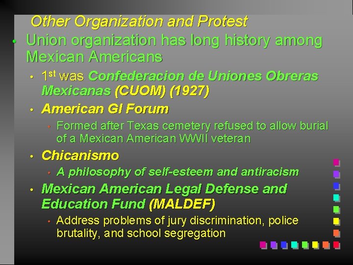  • Other Organization and Protest Union organization has long history among Mexican Americans