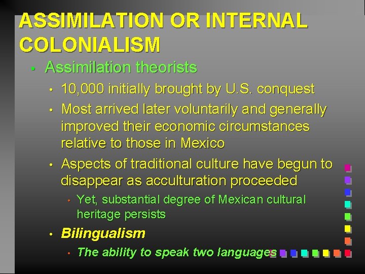 ASSIMILATION OR INTERNAL COLONIALISM • Assimilation theorists • • • 10, 000 initially brought