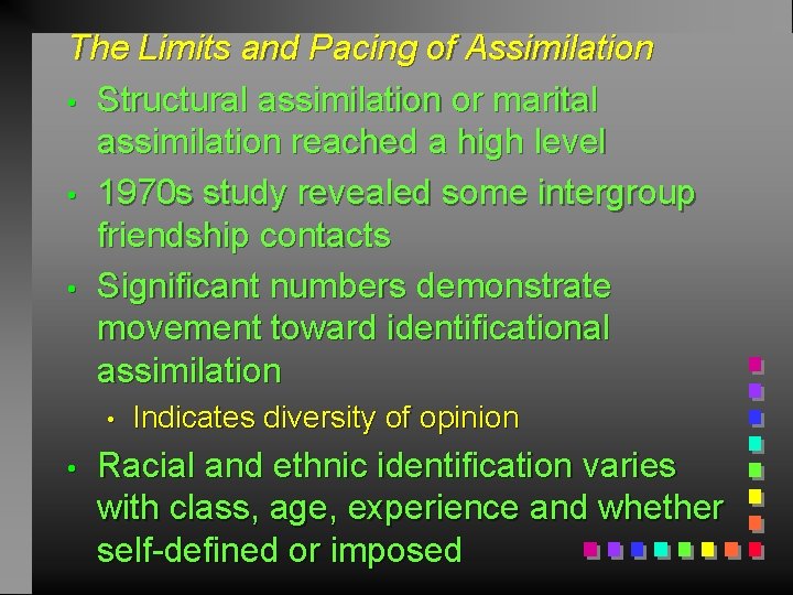 The Limits and Pacing of Assimilation • Structural assimilation or marital assimilation reached a