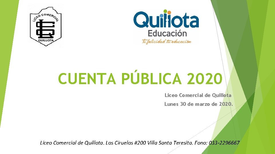 CUENTA PÚBLICA 2020 Liceo Comercial de Quillota Lunes 30 de marzo de 2020. Liceo