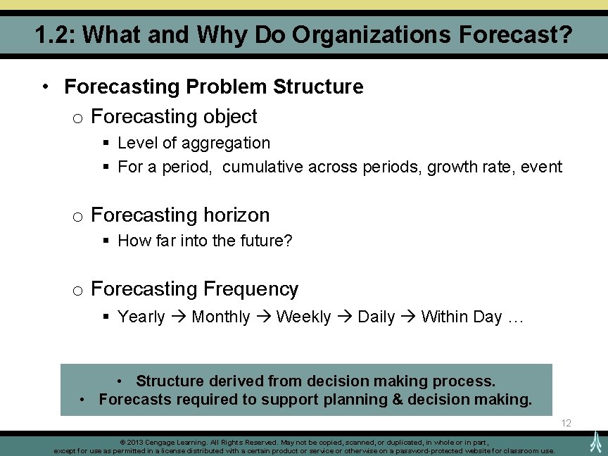 1. 2: What and Why Do Organizations Forecast? • Forecasting Problem Structure o Forecasting