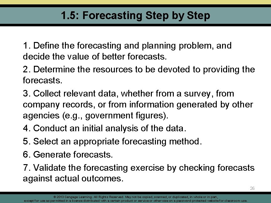 1. 5: Forecasting Step by Step 1. Define the forecasting and planning problem, and