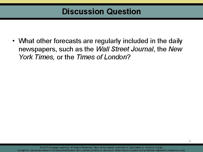 Discussion Question • What other forecasts are regularly included in the daily newspapers, such