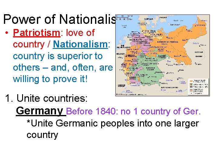Power of Nationalism • Patriotism: love of country / Nationalism: country is superior to