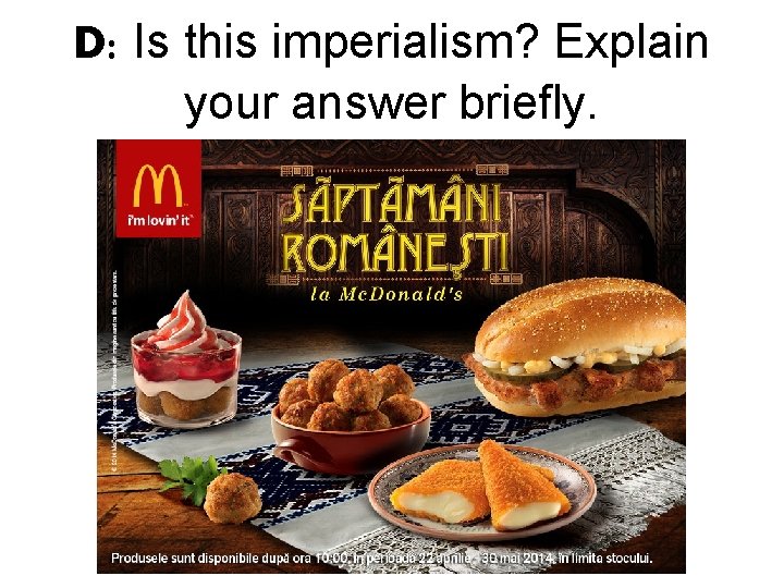 D: Is this imperialism? Explain your answer briefly. 