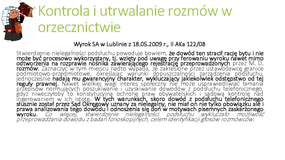 Kontrola i utrwalanie rozmów w orzecznictwie Wyrok SA w Lublinie z 18. 05. 2009