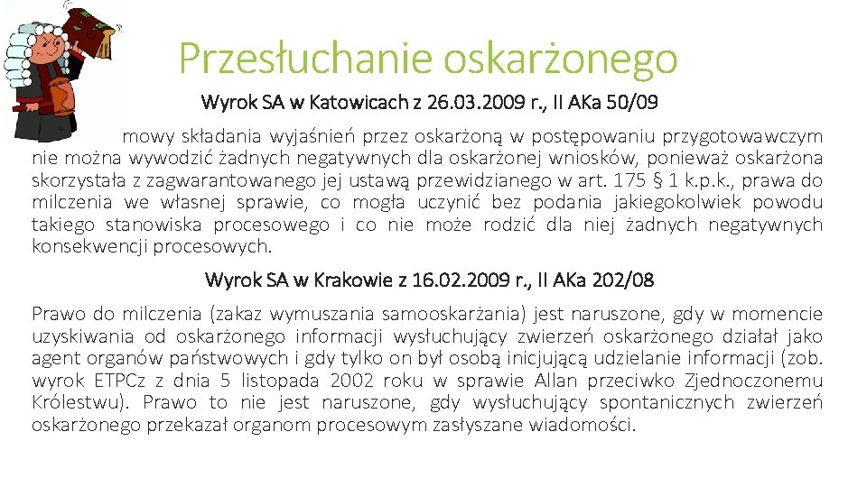 Przesłuchanie oskarżonego Wyrok SA w Katowicach z 26. 03. 2009 r. , II AKa