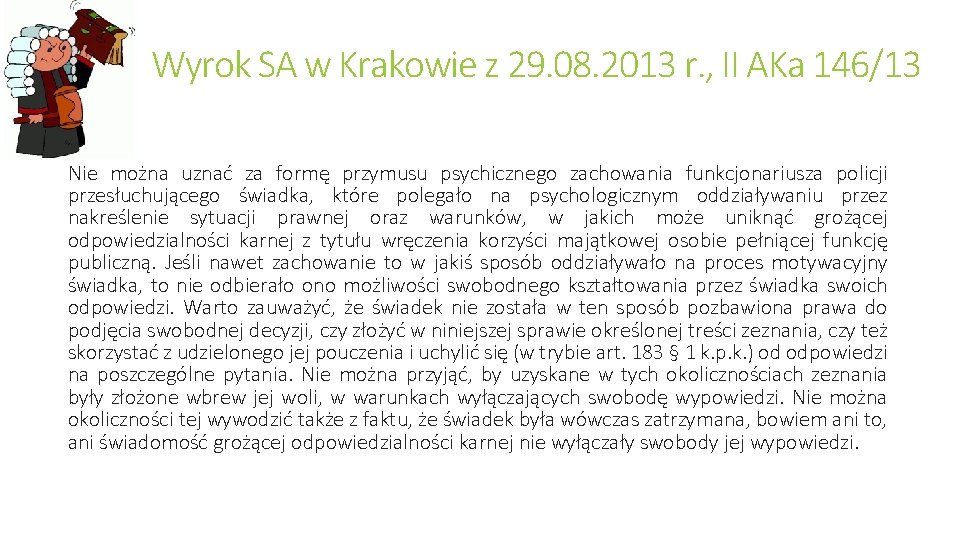 Wyrok SA w Krakowie z 29. 08. 2013 r. , II AKa 146/13 Nie