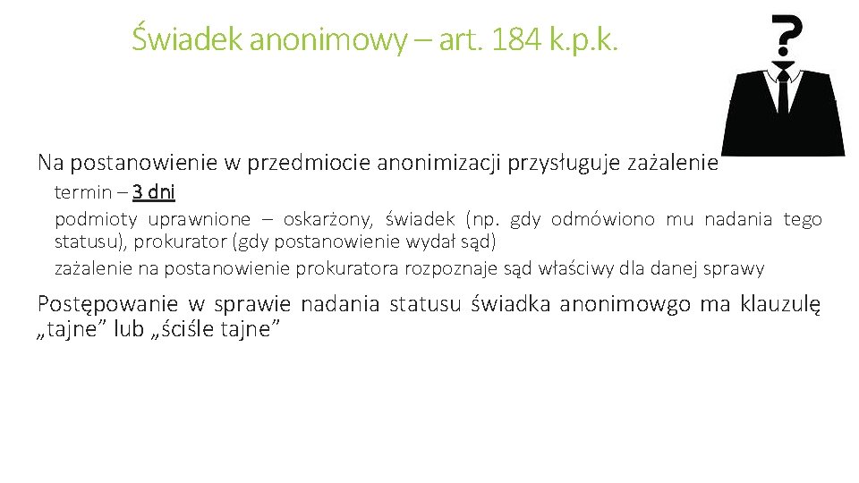 Świadek anonimowy – art. 184 k. p. k. Na postanowienie w przedmiocie anonimizacji przysługuje