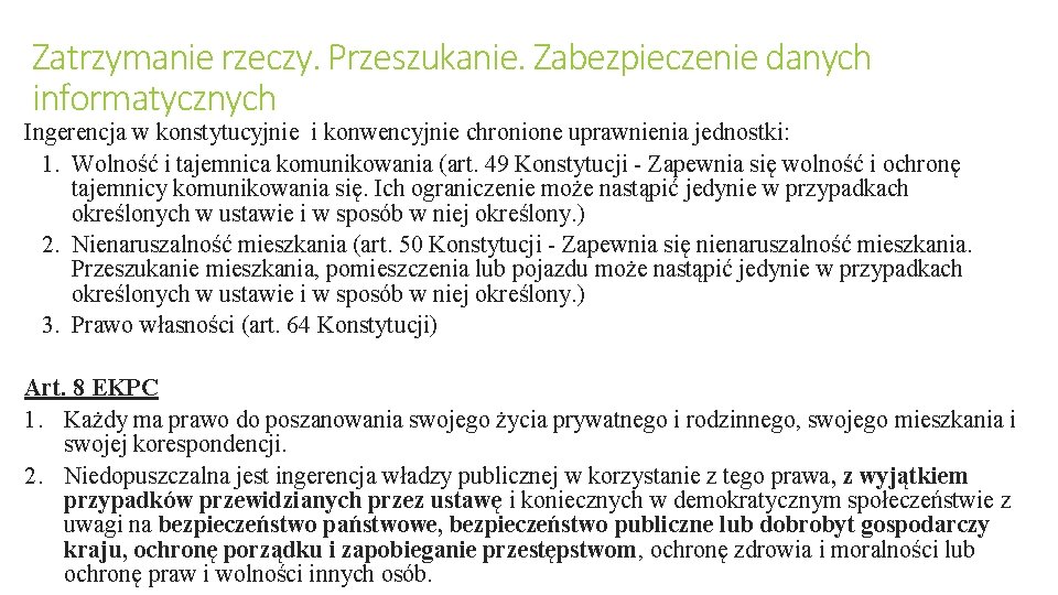 Zatrzymanie rzeczy. Przeszukanie. Zabezpieczenie danych informatycznych Ingerencja w konstytucyjnie i konwencyjnie chronione uprawnienia jednostki: