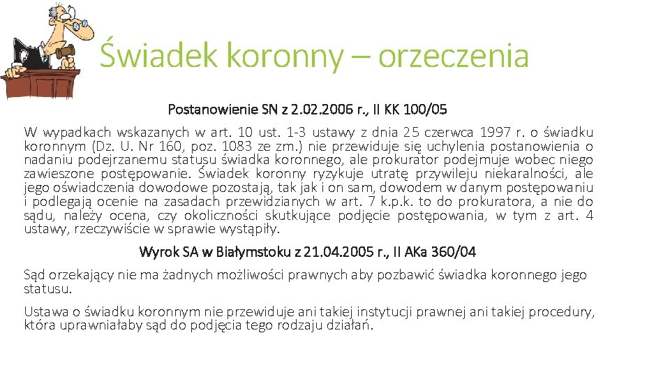 Świadek koronny – orzeczenia Postanowienie SN z 2. 02. 2006 r. , II KK