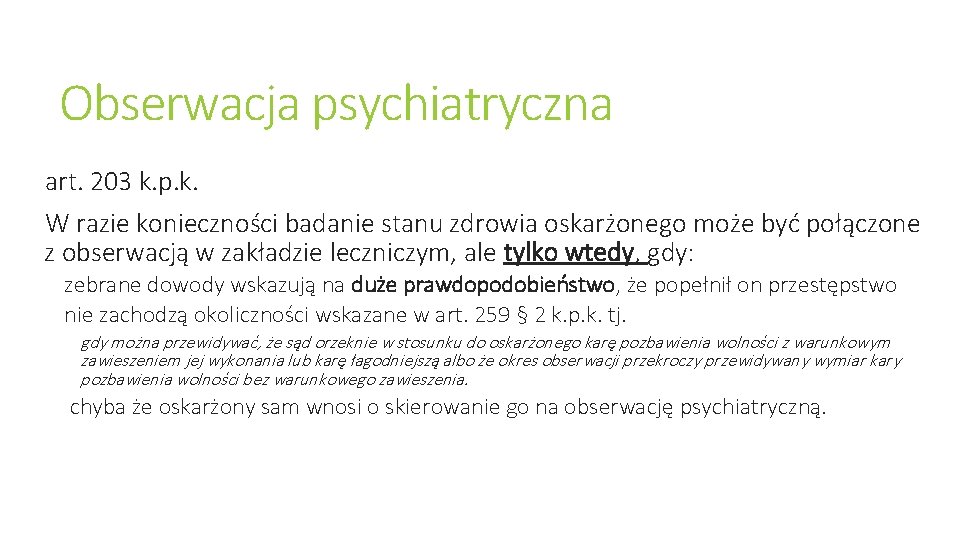 Obserwacja psychiatryczna art. 203 k. p. k. W razie konieczności badanie stanu zdrowia oskarżonego