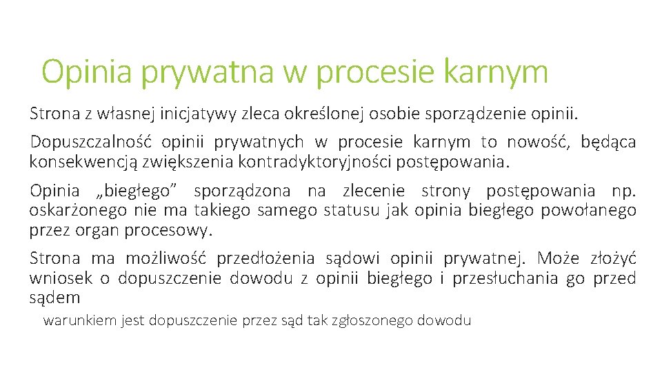 Opinia prywatna w procesie karnym Strona z własnej inicjatywy zleca określonej osobie sporządzenie opinii.